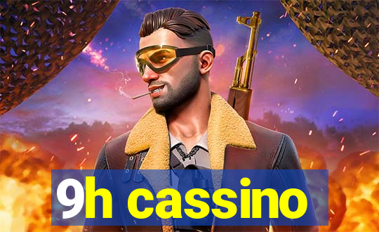 9h cassino